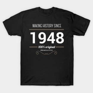 Making history since 1948 T-Shirt